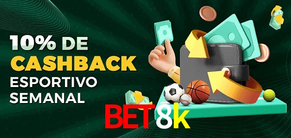 10% de bônus de cashback na bet8k